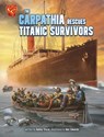 The Carpathia Rescues Titanic Survivors - Ashley Storm - 9798875240089