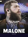 What You Never Knew about Post Malone - Mari Bolte - 9798875253348