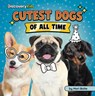 Cutest Dogs of All Time - Mari Bolte - 9798875256530