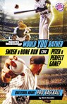 Would You Rather Smash a Home Run or Pitch a Perfect Game?: Questions about Pro Baseball - Matt Chandler - 9798875257131
