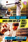 Would You Rather Smash a Home Run or Pitch a Perfect Game?: Questions about Pro Baseball - Matt Chandler - 9798875257186