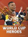 World Cup Heroes - Kurt Waldendorf - 9798875269738
