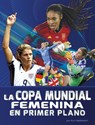 La Copa Mundial Femenina En Primer Plano - Kurt Waldendorf - 9798875296215