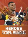 Héroes de la Copa Mundial - Kurt Waldendorf - 9798875296239