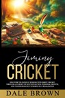 Jiminy Cricket: Discover the Paths of Wisdom with Jiminy Cricket through A Journey of Deep Reflection, Personal Growth, and Transforma - Dale Brown - 9798875677311
