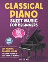 Classical Piano Sheet Music for Beginners: 100 Famous Classic Solos to Learn Piano in less than 10 Minutes a Day - Play Towin - 9798875725913