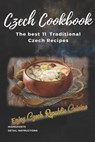 Czech Cookbook: Best Traditional Czech Recipes - Azize Abakar - 9798875802591