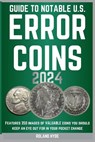 Guide to Notable U.S. Error Coins 2024: Over 350 images of VALUABLE coins you should keep an eye out for in your pocket change. - Roland Hyde - 9798875816321