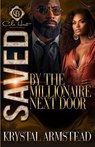 Saved By The Millionaire Next Door: An African American Romance - Krystal Armstead - 9798876041807