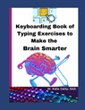 Keyboarding Book of Typing Exercises To Make The Brain Smarter - Katie Canty Ed D. - 9798876054203