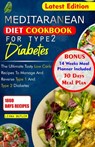 Mediterranean Diet Cookbook for Type 2 Diabetes: The Ultimate Tasty Low Carb Recipes To Manage And Reverse Type 1 and Type 2 Diabetes - Leona Butler - 9798876246387