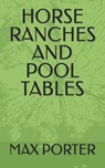 Horse Ranches and Pool Tables - Max Porter - 9798876411112