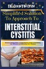 Simplified Solution Approach To INTERSTITIAL CYSTITIS: Discover Healing Paths: A Comprehensive Guide to Reclaiming Your Wellness and Embracing Life's - Quentin Glyn - 9798876500663
