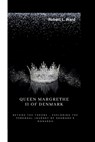 Queen Margrethe II of Denmark: Beyond the Throne - Exploring the Personal Journey of Denmark's Monarch - Robert L. Ward - 9798876642769
