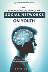 The Psychological Impact of Social Networks on Youth - David Sandua - 9798876647023