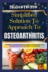 Simplified Solution Approach To OSTEOARTHRITIS: Revitalize Your Body, Rediscover Freedom: Break Free from Joint Discomfort with Proven Strategies for - Quentin Glyn - 9798876658289