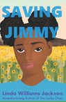 Saving Jimmy: A Not-so-true Story of a Young Girl's Journey to the Afterlife - Linda Williams Jackson - 9798877312968