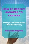 How to Receive Answers to Prayers: 31 Ways To Communicate With God Directly - Myles Munroe - 9798877660786