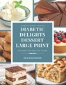 Diabetic Delights Dessert Recipes Large Print: For A Healthier You - Julie Ann Shaffer - 9798877838031