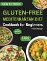 Gluten-Free Mediterranean Diet Cookbook for Beginners: Ultimate Guide & Perfectly Portioned Delicious and Healthy Gluten-Free Recipes to Reduce Inflam - Tracey Savage - 9798877962491