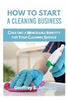 How to Start a Cleaning Business - Geoffrey S Johnson - 9798877967625