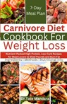 Carnivore Diet Cookbook For Weight Loss: Nutrient-Packed High-Protein, Low-Carb Recipes for Meat Lovers to Shed Pounds and Burn Fat - Tate Mandara - 9798878334846
