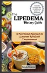 The Lipedema Dietary Guide: A Nutritional Approach to Symptom Relief and Empowerment - Linda Chavez - 9798878362061