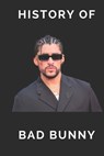History of Bad Bunny - Kameron Hussain - 9798878560566