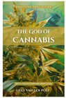 The God Of Cannabis: The Ultimate Cannabis Grow Guide: All Strains of Cannabis Cultivation Indoor/Outdoor Techniques - Alice Schwartz - 9798878600088