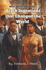 Black Inventions that Changed the World - Vontavia J. Heard - 9798878689724