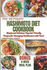 Hashimoto Diet Cookbook: Simple and Delicious Thyroid-Friendly Recipes for Managing Hashimoto's with Food. - Christiana White - 9798879516715