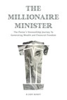 The Millionaire Minister: The Pastor's Stewardship Journey To Generating Wealth And Financial Freedom - Brian Cody Buriff - 9798879757095