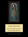 Lady Macbeth: John Singer Sargent Cross Stitch Pattern - Kathleen George - 9798879825541