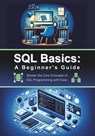 SQL Basics: A Beginner's Guide: Master the Core Concepts of SQL Programming with Ease - R. Parvin - 9798880075621