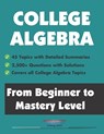 College Algebra: From Beginner to Mastery Level - American Math Academy - 9798880165131