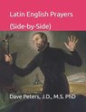 Latin English Prayers (Side-by-Side) - Dave Peters - 9798880185023
