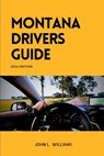 Montana Drivers Guide: A Study Manual for Responsible and confidence Driving - John L. Williams - 9798880423026