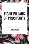 Allen, J: Eight Pillars of Prosperity - James Allen - 9798880904198