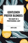 Loos, A: Gentlemen Prefer Blondes - Anita Loos - 9798880905034
