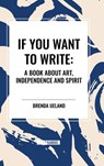 If You Want to Write - Brenda Ueland - 9798880905799