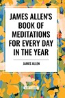 James Allen's Book of Meditations for Every Day in the Year - James Allen - 9798880906369