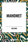 Mahomet - Voltaire - 9798880907663