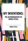 My Inventions - Nikola Tesla - 9798880908578