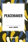 Peacemaker - Alan E Nourse - 9798880909742