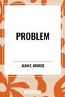 PRoblem - Alan E Nourse - 9798880910212