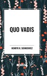 Quo Vadis - Henryk K Sienkiewicz - 9798880910441