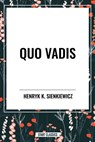 Quo Vadis - Henryk K Sienkiewicz - 9798880910458