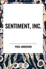 Sentiment, Inc, - Poul Anderson - 9798880911325