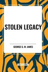James, G: Stolen Legacy - George G. M. James - 9798880911998