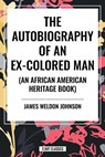 Johnson, J: Autobiography of an Ex-Colored Man (an African A - James Weldon Johnson - 9798880913114